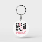 Strong Women Wear Pink Keychain