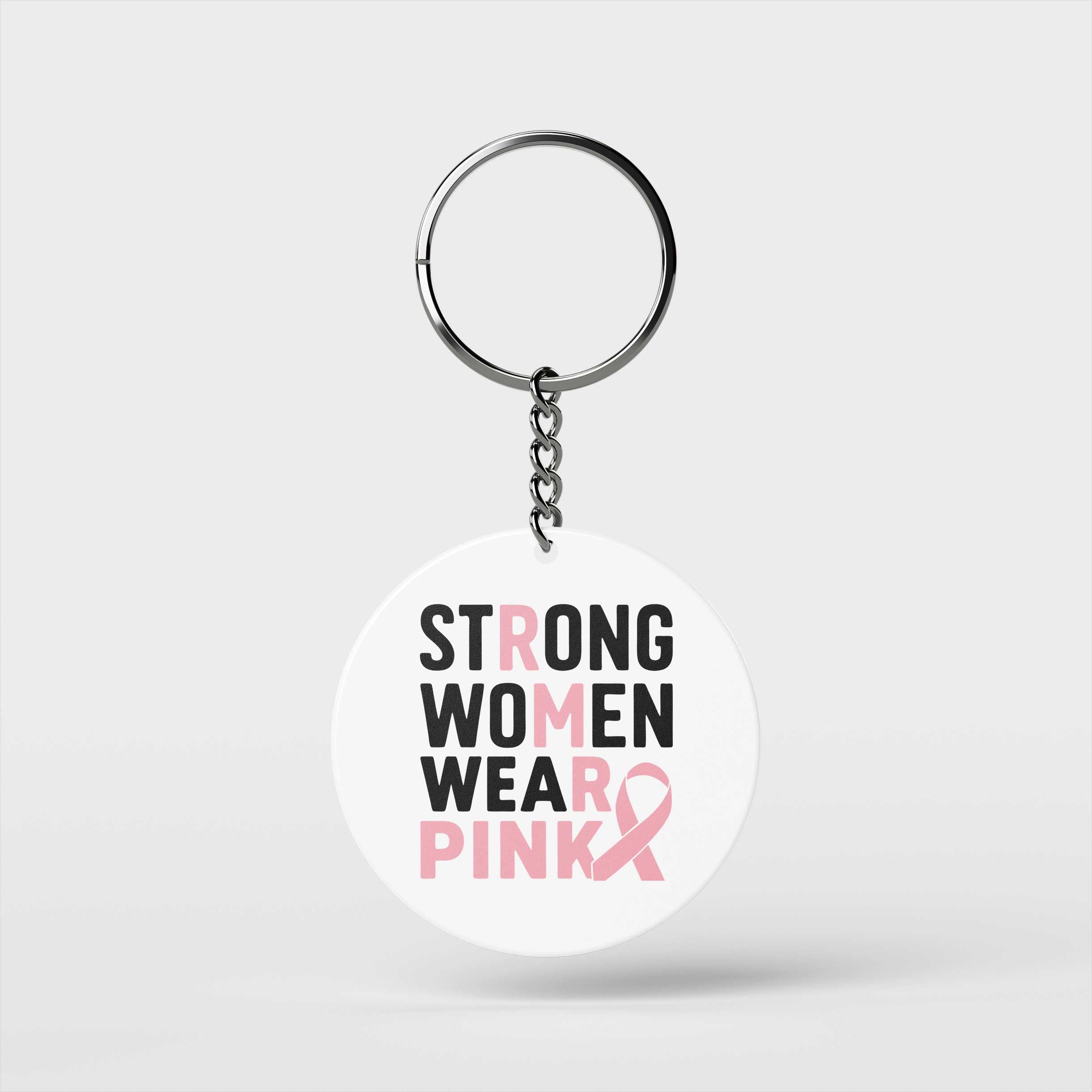 Strong Women Wear Pink Keychain