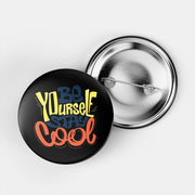 Be Yourself Stay Cool Pin