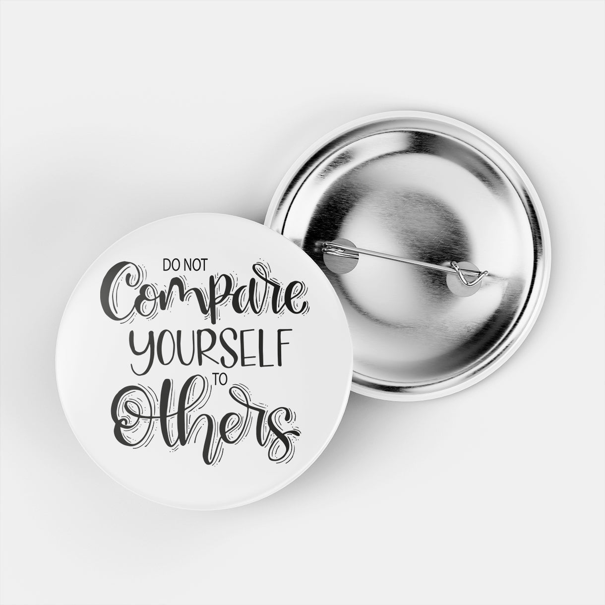 Don't Compare Yourself Pin