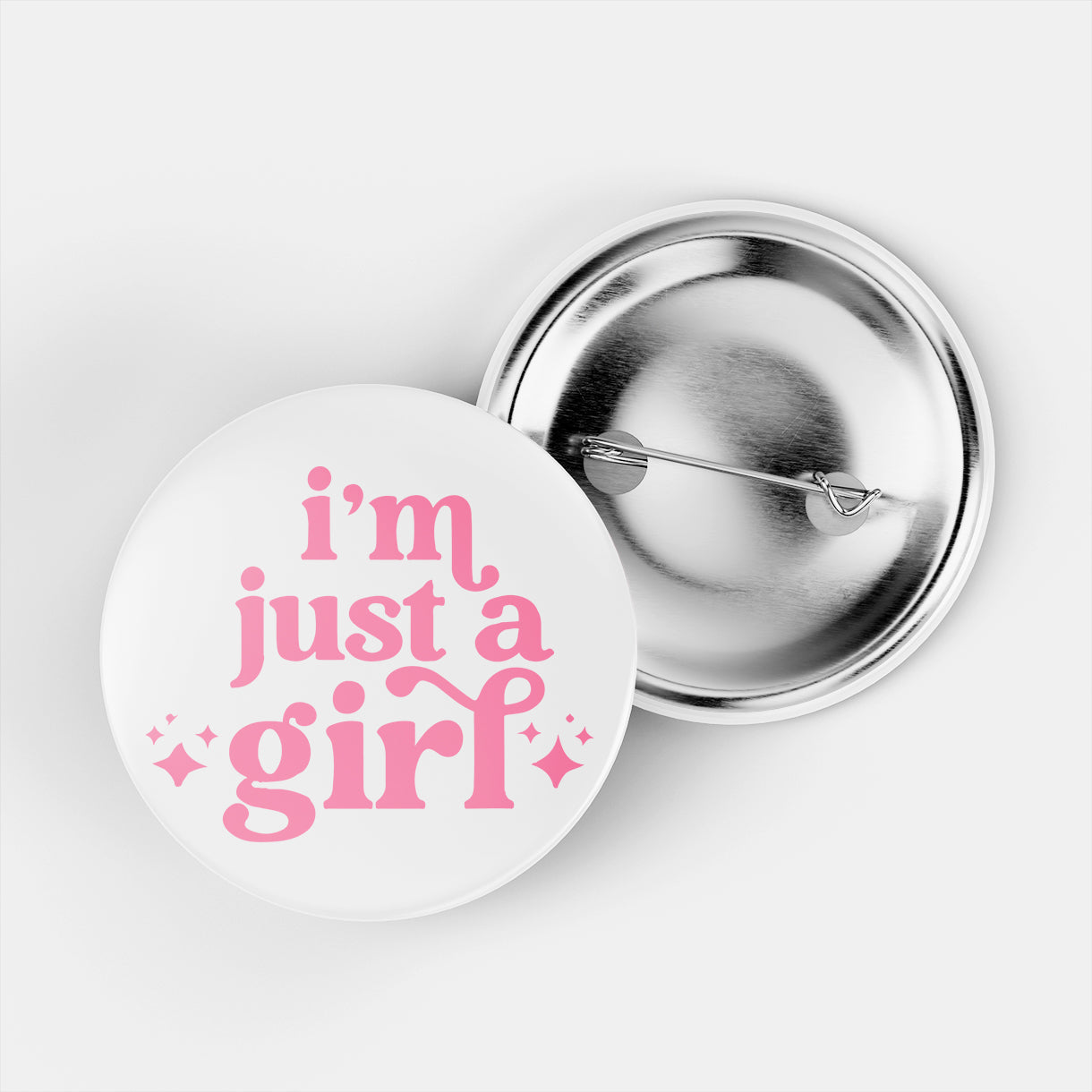 Just A Girl Pin